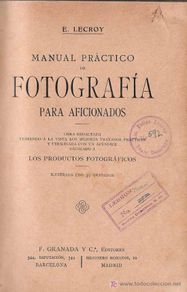 Libros antiguos: Manual práctico de fotografía para aficionados / E. Lecroy.